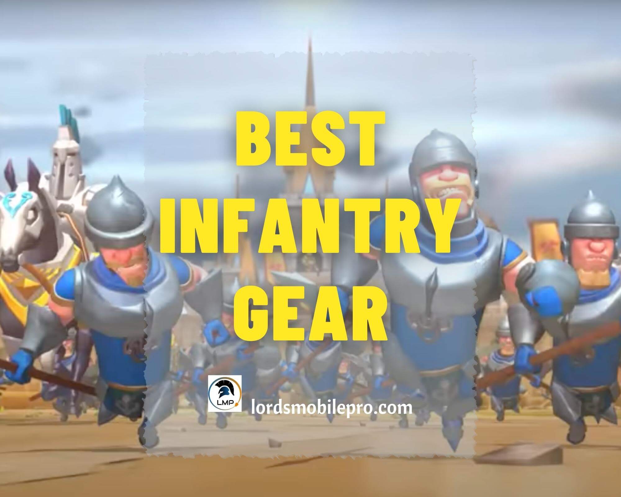 Best Infantry Gear Set Lords Mobile