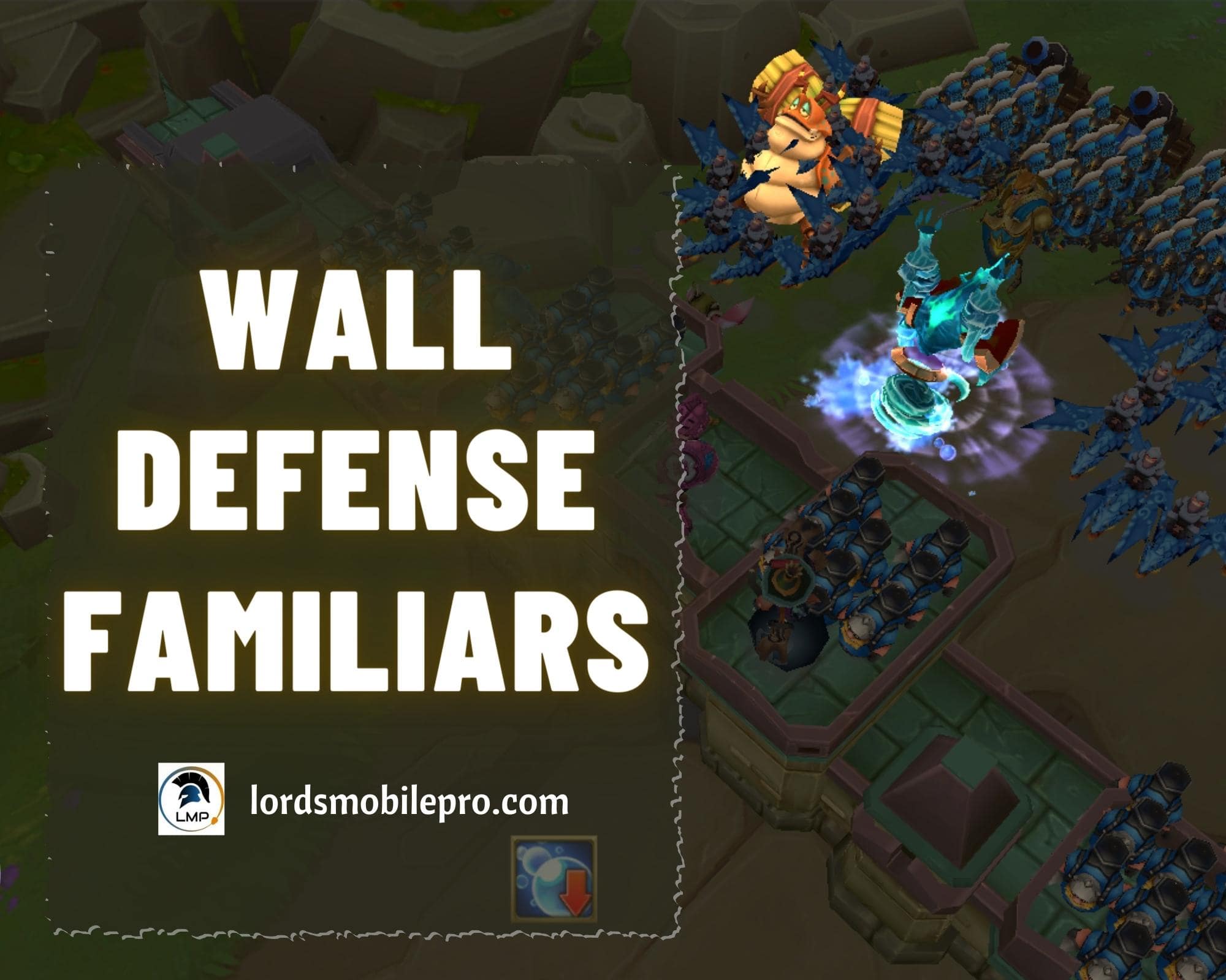 Wall Defense Familiars Lords Mobile