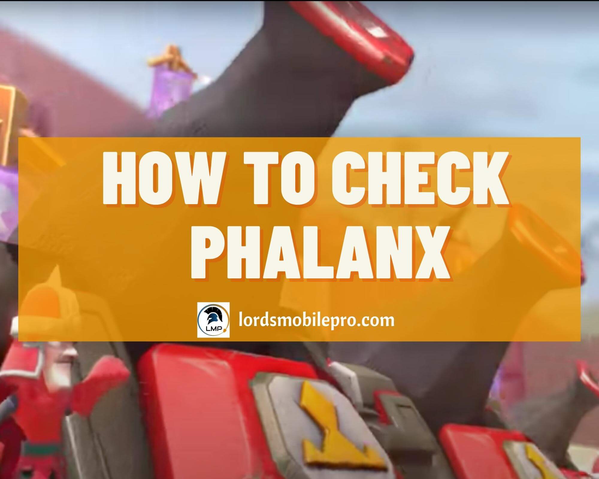 How to Check Phalanx Lords Mobile