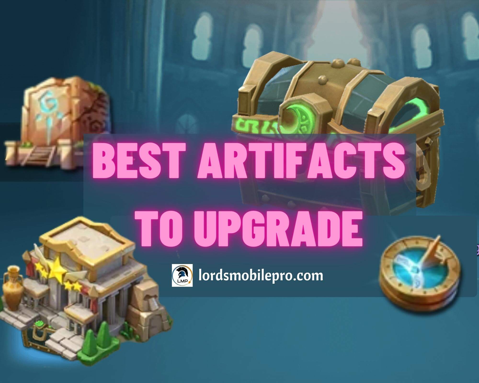 Best Artifacts to Upgrade in Lords Mobile