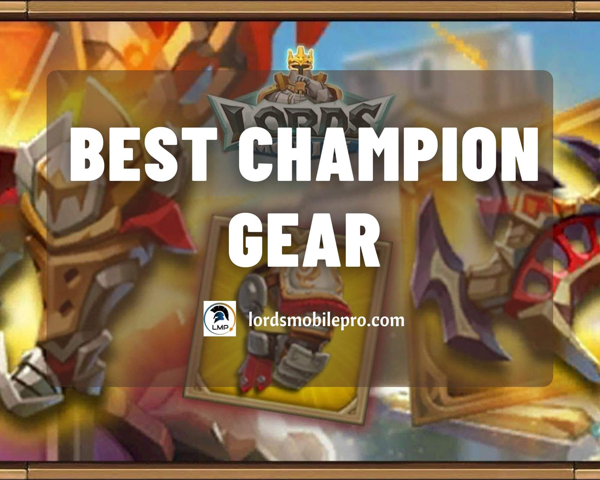Best Champion Gear Lords Mobile